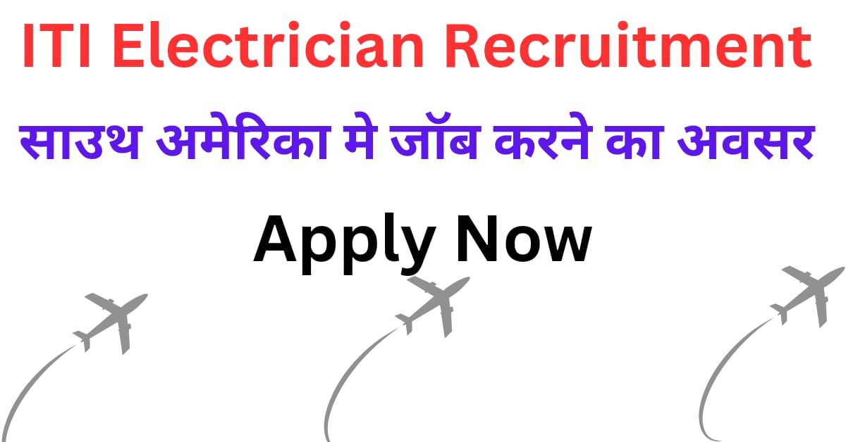 ITI Electrician Recruitment In South America