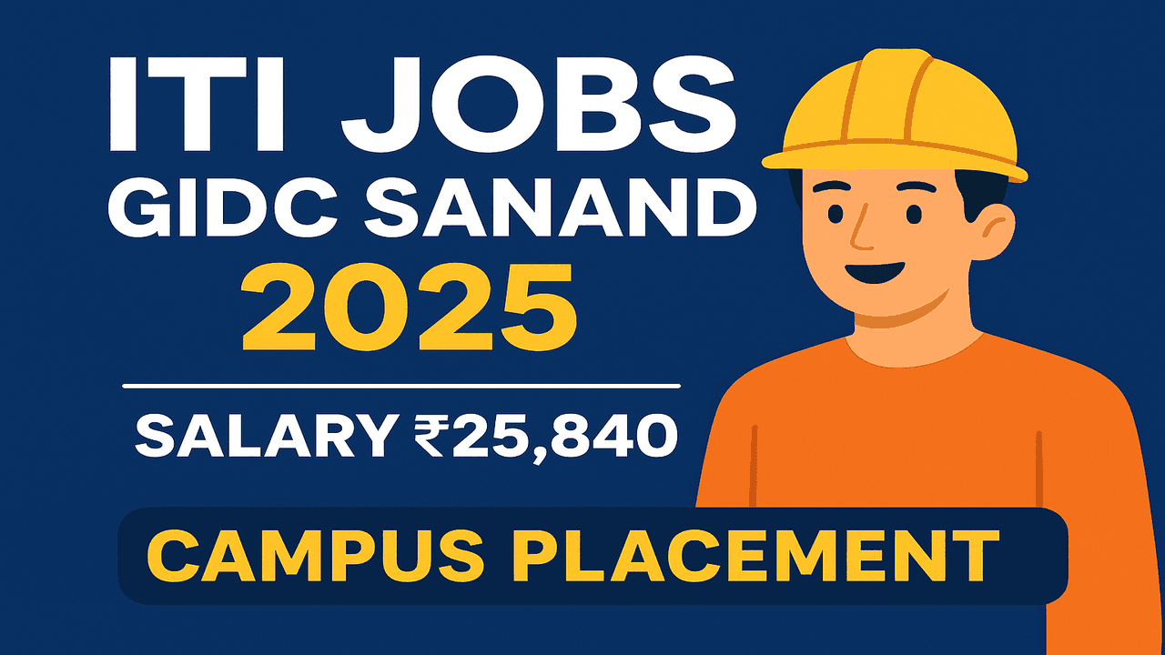 ITI Jobs in GIDC Sanand 2025