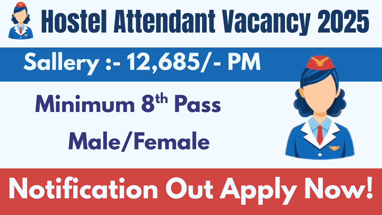 Hostel Attendant Recruitment Job 2025
