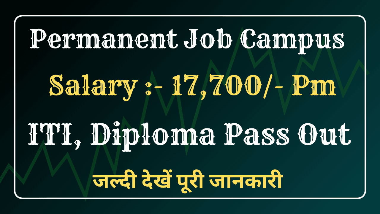Permanent Job Campus Placement 2025