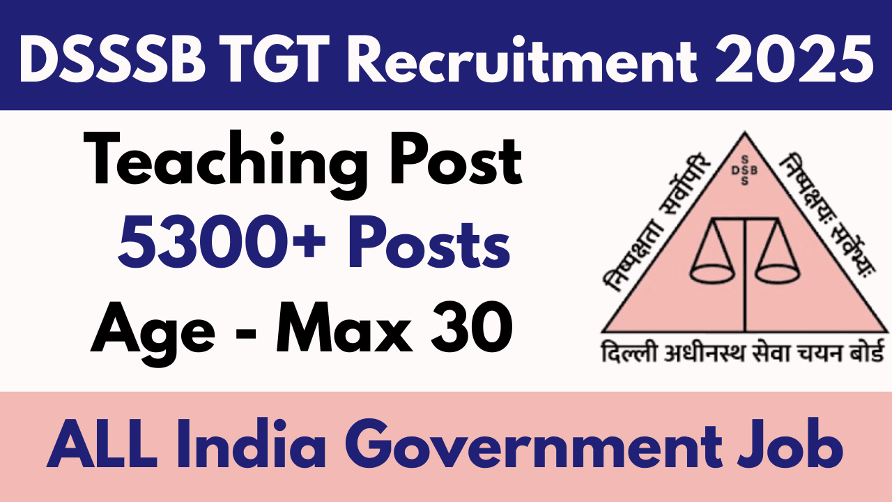 Latest DSSSB TGT Recruitment 2025 – Apply Now for 5300+ Vacancies