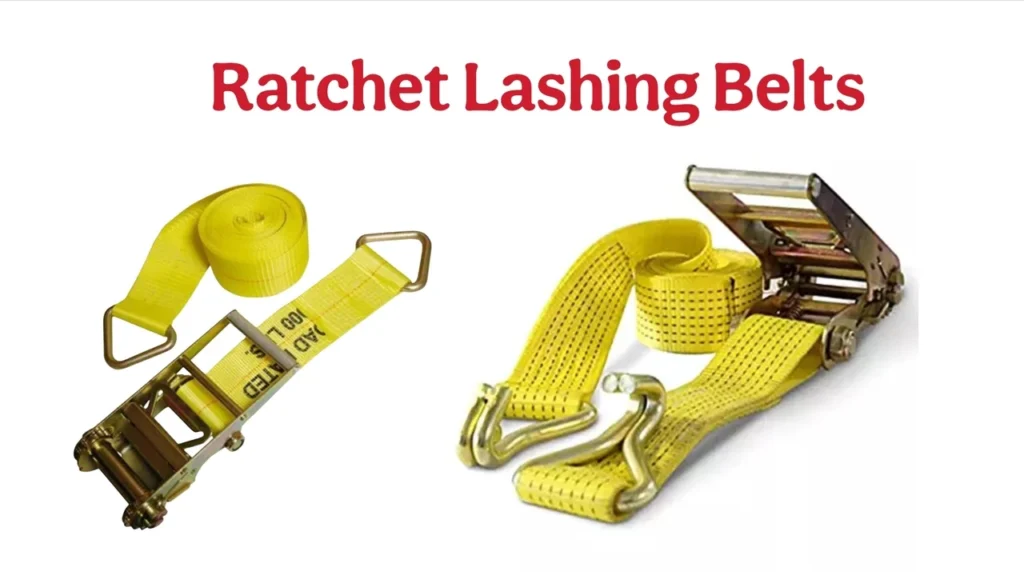 Types of Lashing belts and Straps