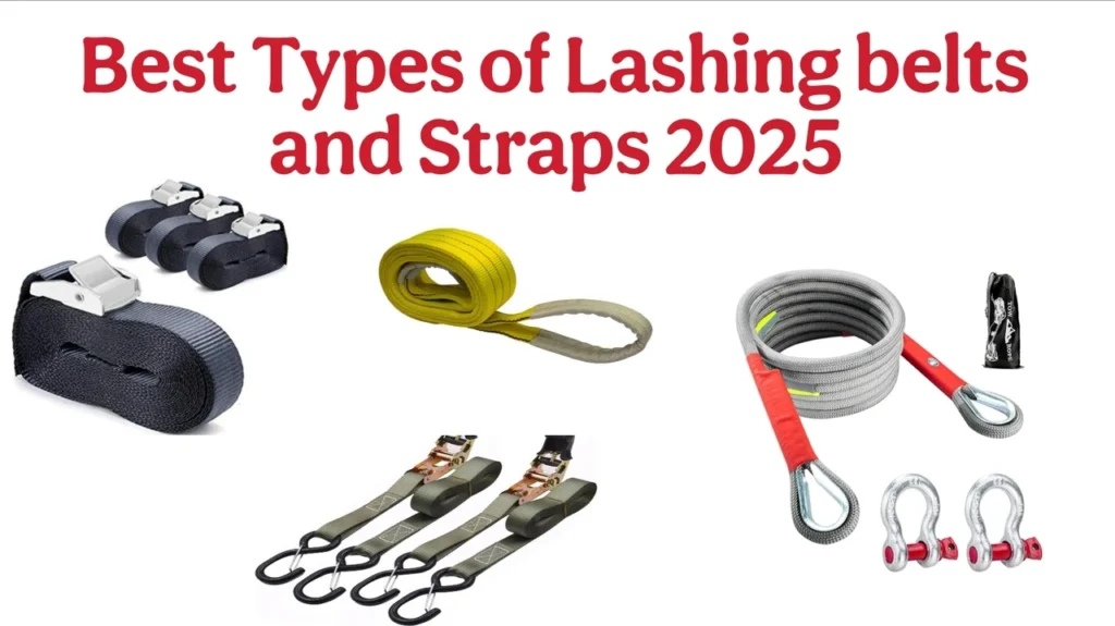 Types of Lashing belts and Straps